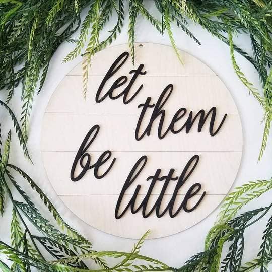 Shiplap Sign - Let Them Be Little